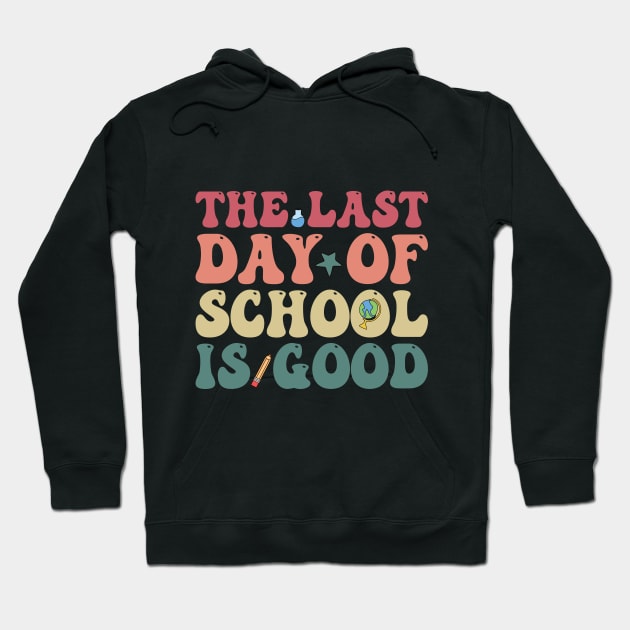 The last day of school is good Hoodie by amramna